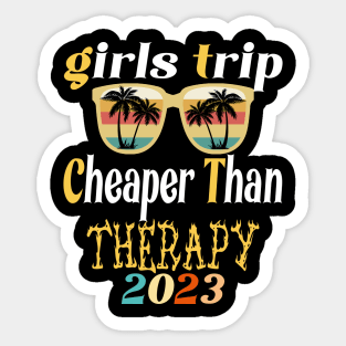 girls trip cheaper than therapy 2022 / 2023 Sticker